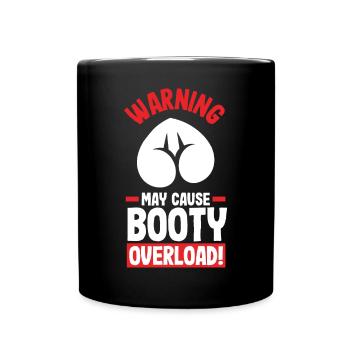 Warning: May Cause Booty Overload - Tasse einfarbig - Schwarz - Vorne