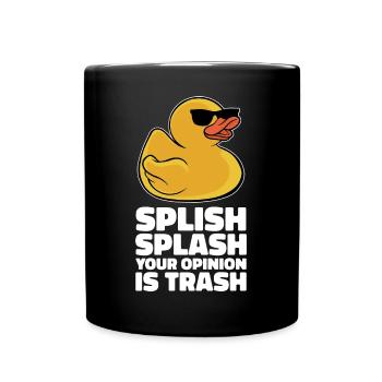 Cool Splish Splash Your Opinion Is Trash Duckie Ru - Full Colour Mug - black - Front