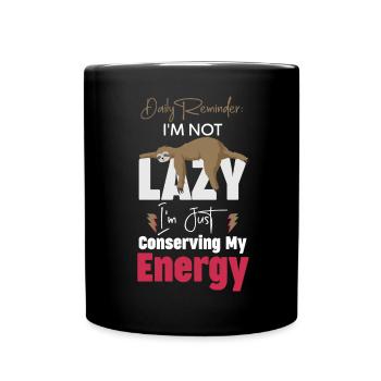 Ich bin nicht faul, meine Energie zu sparen - Tasse einfarbig - Schwarz - Vorne