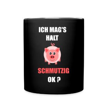 Schwein Ich mag`s schmutzig Faschings Kostüm  - Tasse einfarbig - Schwarz - Vorne