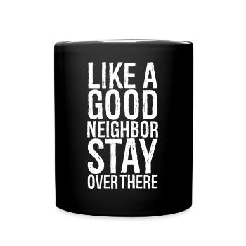 like a good neighbor funny shirt - Mug uni - noir - Devant