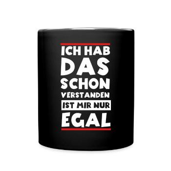 Ja Ich hab das schon Verstanden ist mir aber Egal - Tasse einfarbig - Schwarz - Vorne