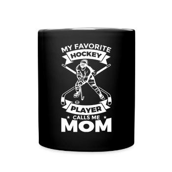 My Favorite Hockey Player Calls Me Mom - Tasse einfarbig - Schwarz - Vorne