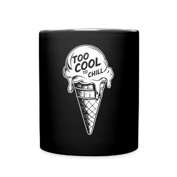 Too Cool to Chill – Eis mit Aussage - Tasse einfarbig - Schwarz - Vorne