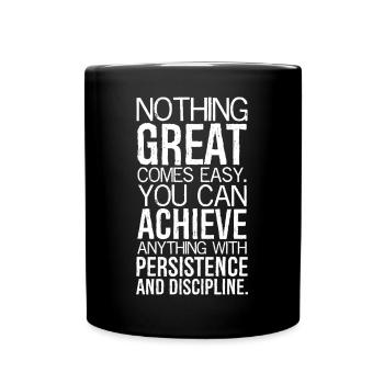 nothing great comes easy you can achieve anything - Full Colour Mug - black - Front