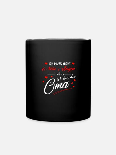 Ich muss nicht nein sagen ich bin die Oma - Tasse einfarbig - Schwarz