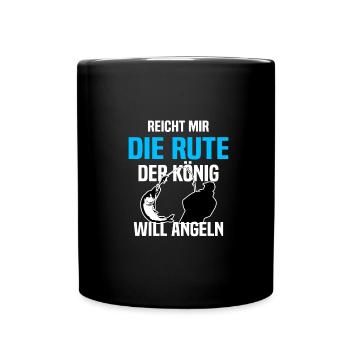 Reicht mir die Rute der König will Angeln Angler - Tasse einfarbig - Schwarz - Vorne