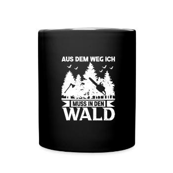 Aus dem weg ich muss in den Wald Förster - Tasse einfarbig - Schwarz - Vorne