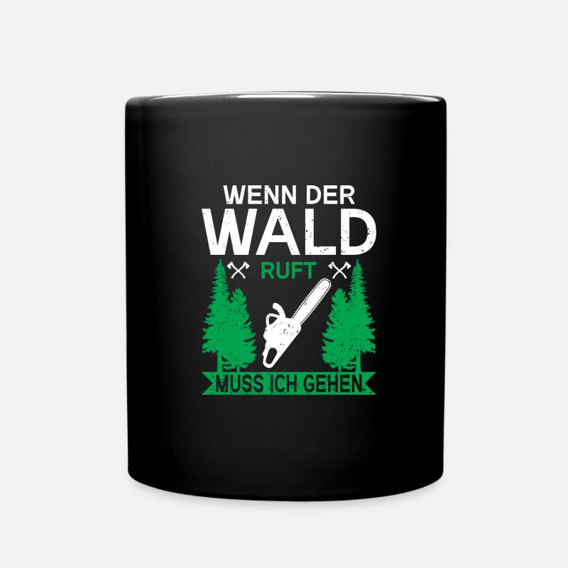 Wenn der Wald ruft Waldarbeiter Forstwirt Förster - Tasse einfarbig - Schwarz