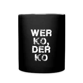 Wer ko der ko,spruch,bayrisch,bayern - Tasse einfarbig - Schwarz - Vorne