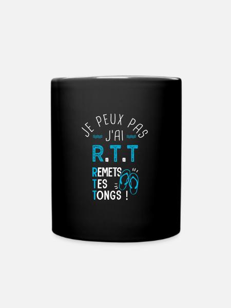 je peux pas j ai RTT remets tes tongs humour - Mug uni - noir