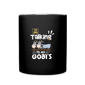 Ich rede mit meinen Ziegen | lustiger Ziegenspruch - Tasse einfarbig - Schwarz - Vorne