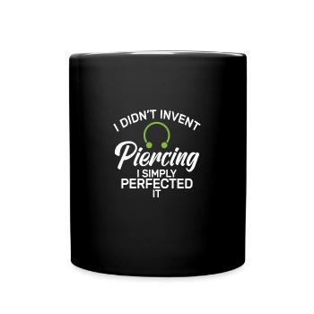 I Didn’T Invent Piercing I Simply Perfected Body - Mug uni - noir - Devant
