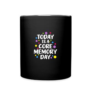 Today Is A Core Memory Day - Tasse einfarbig - Schwarz - Vorne