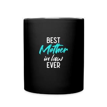 Best Mother In Law Ever Funny Mother-In-Law - Tasse einfarbig - Schwarz - Vorne