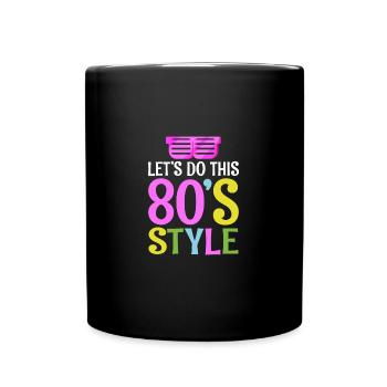 80s style | 80s Retro Party Wear Costume - Full Colour Mug - black - Front
