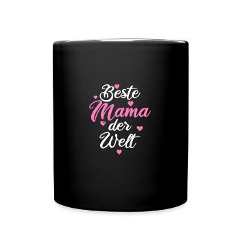 Beste Mama Der Welt Beste Mama Aller Zeiten - Tasse einfarbig - Schwarz - Vorne