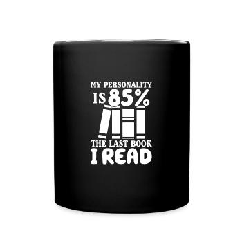 Meine Persönlichkeit ist 85% im letzten Buch, das - Tasse einfarbig - Schwarz - Vorne