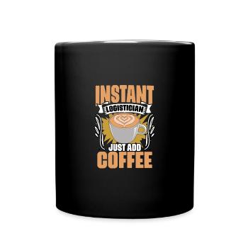 Drôle de logisticien instantané il suffit d’ajouter du café pour - Mug uni - noir - Devant