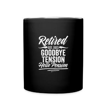 Goodbye Tension Hello Pension Funny Future - Tasse einfarbig - Schwarz - Vorne