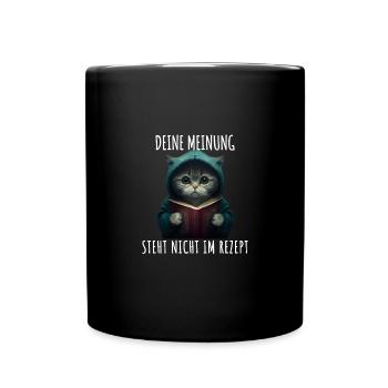 Katze deine Meinung ist nicht im Rezept Koch - Tasse einfarbig - Schwarz - Vorne