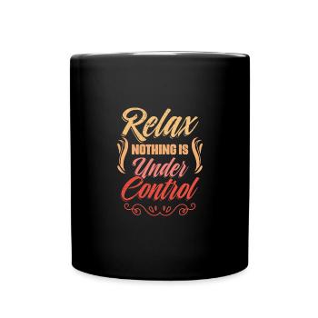 Retro Meditation Yoga Sarcasm Relax Nothing Is - Tasse einfarbig - Schwarz - Vorne
