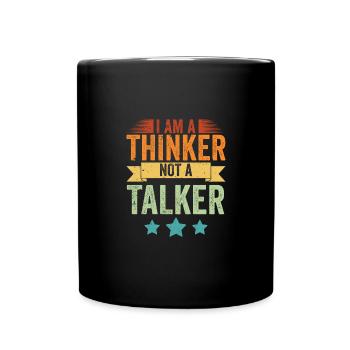 Vintage I Am A Thinker Not A Talker For - Tasse einfarbig - Schwarz - Vorne