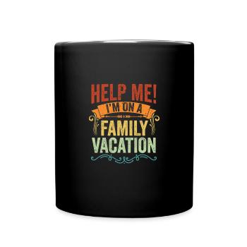 Help Me I'm On A Family Vacation Vintage Vacation - Tasse einfarbig - Schwarz - Vorne