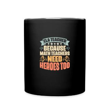 Awesome ELA Teacher Because Math Teachers Need - Tasse einfarbig - Schwarz - Vorne
