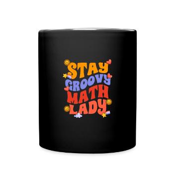 Stay Groovy Awesome Math Lady For Groovy - Tasse einfarbig - Schwarz - Vorne
