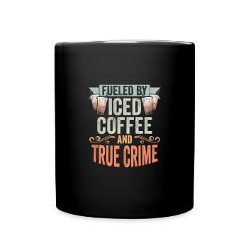 Fueled By Iced Coffee And True Crime Retro Iced - Tasse einfarbig - Schwarz - Vorne