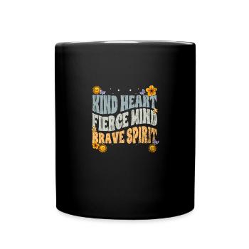 Kind Heart Fierce Mind Brave Spirit Mental Health - Tasse einfarbig - Schwarz - Vorne