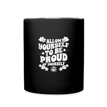 Inspirational Be Kind Allow Yourself To Be Proud - Full Colour Mug - black - Front