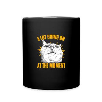 Naughty Cat Face A Lot Going On At The Moment For - Full Colour Mug - black - Front