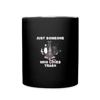 Just Someone Who Loves Trash Funny Cute Animals - Full Colour Mug - black - Front