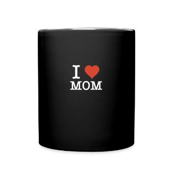 I Love Mom Mutter Muttertagsgeschenk - Tasse einfarbig - Schwarz - Vorne