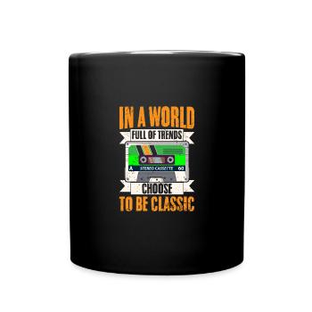 Cool Cassette In A World Full Of Trends Choose To - Full Colour Mug - black - Front