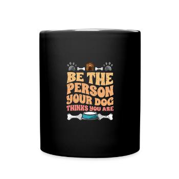 Retro Pet Fan Be The Person Your Dog Your Dog - Full Colour Mug - black - Front