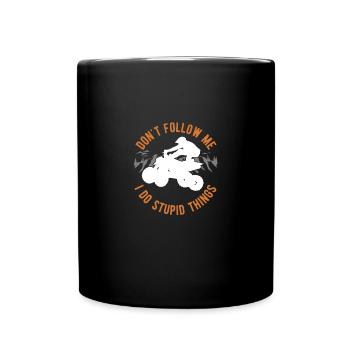 Don't Follow Me I Do Stupid Things Funny Quad - Tasse einfarbig - Schwarz - Vorne