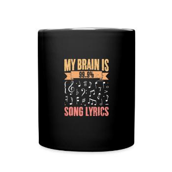 My Brain Is 99.9 Percent Song Lyrics Funny Singing - Tasse einfarbig - Schwarz - Vorne