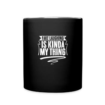 Funny Fake Laughing Is Kinda My Thing A Sociable - Full Colour Mug - black - Front