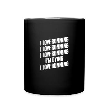 Funny I Love Running Humor A Running Enthusiast - Tasse einfarbig - Schwarz - Vorne