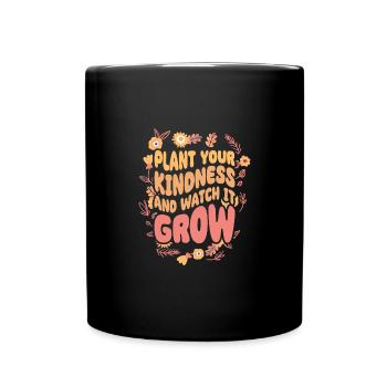 Groovy Plant Your Kindness And Watch It Grow For - Full Colour Mug - black - Front