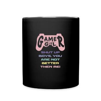 Gamer Girl Shut Up Boys - Full Colour Mug - black - Front