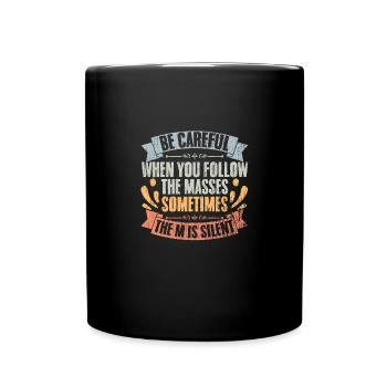 Retro Be Careful When You Follow The Masses - Tasse einfarbig - Schwarz - Vorne