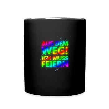 Aus dem Weg, ich muss feiern Sprüche, Party, Fun - Tasse einfarbig - Schwarz - Vorne