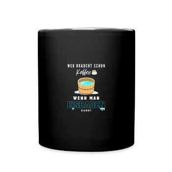 Eisbaden Ice bath baden ice bathing Kältebad kalt - Full Colour Mug - black - Front