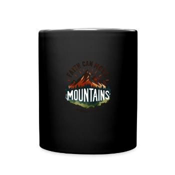 Faith Can Move Mountains Matthew 17:20 Mountains - Full Colour Mug - black - Front