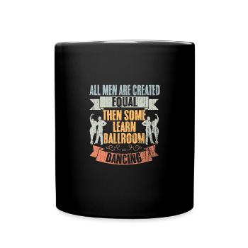 All Men Are Created Equal Retro Ballroom Dancing - Full Colour Mug - black - Front