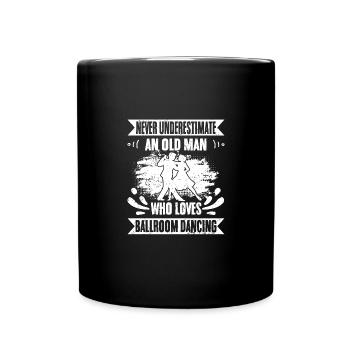 Ne sous-estimez jamais une salle de bal drôle de vieil homme - Mug uni - noir - Devant